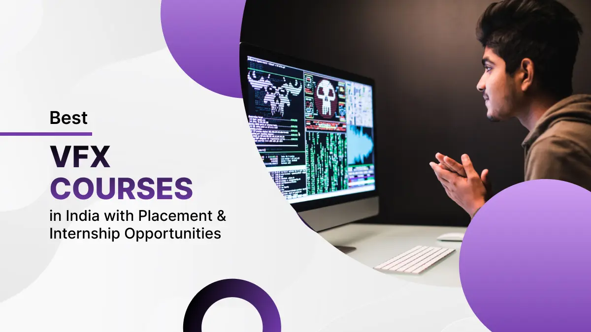 Best VFX Courses in India with Placement & Internship Opportunities | 2026 Guide
